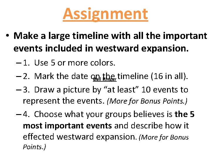 Assignment • Make a large timeline with all the important events included in westward