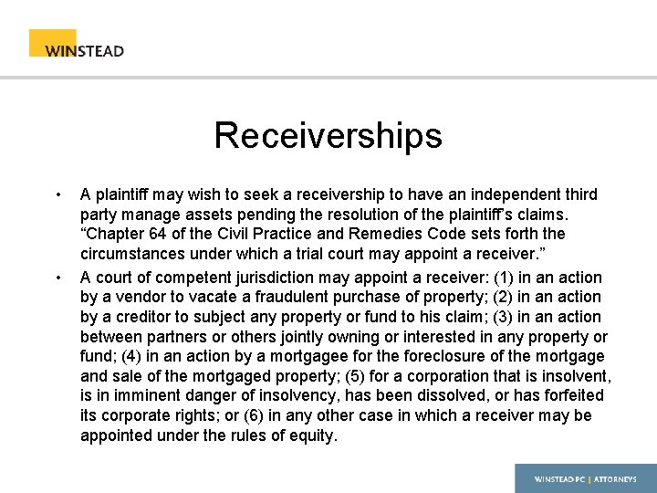 Receiverships • • A plaintiff may wish to seek a receivership to have an