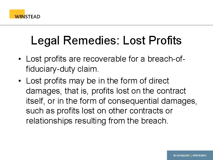 Legal Remedies: Lost Profits • Lost profits are recoverable for a breach-offiduciary-duty claim. •