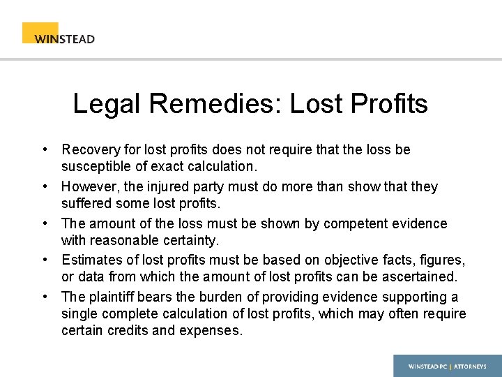Legal Remedies: Lost Profits • Recovery for lost profits does not require that the