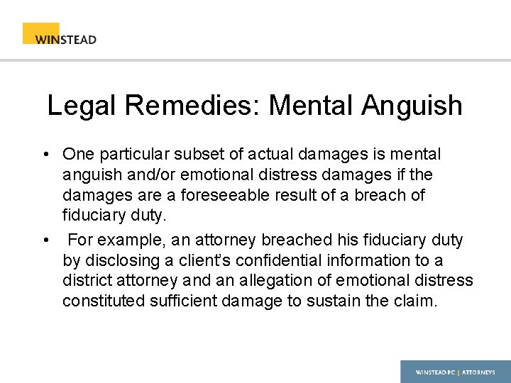 Legal Remedies: Mental Anguish • One particular subset of actual damages is mental anguish