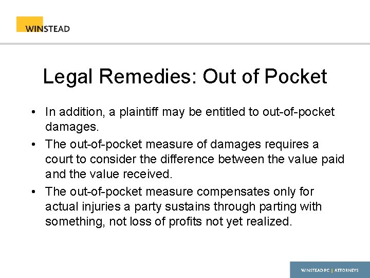 Legal Remedies: Out of Pocket • In addition, a plaintiff may be entitled to