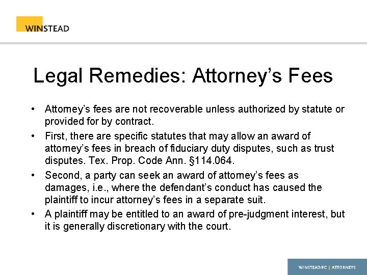 Legal Remedies: Attorney’s Fees • Attorney’s fees are not recoverable unless authorized by statute