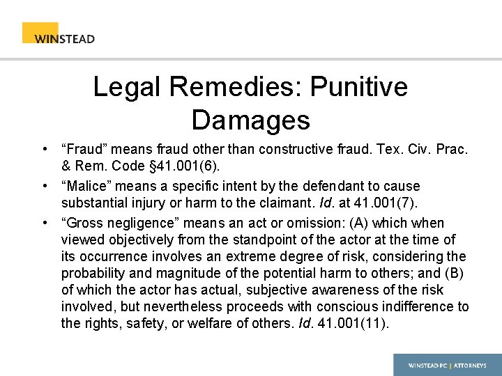 Legal Remedies: Punitive Damages • “Fraud” means fraud other than constructive fraud. Tex. Civ.