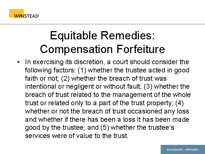 Equitable Remedies: Compensation Forfeiture • In exercising its discretion, a court should consider the