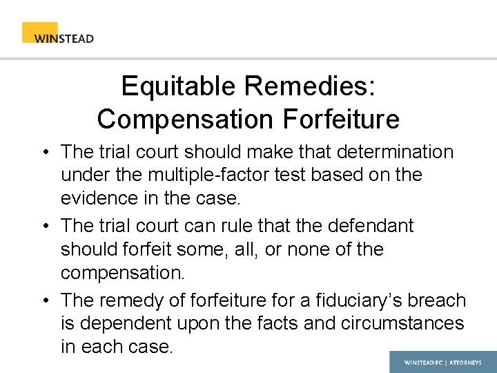 Equitable Remedies: Compensation Forfeiture • The trial court should make that determination under the