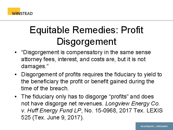 Equitable Remedies: Profit Disgorgement • “Disgorgement is compensatory in the same sense attorney fees,