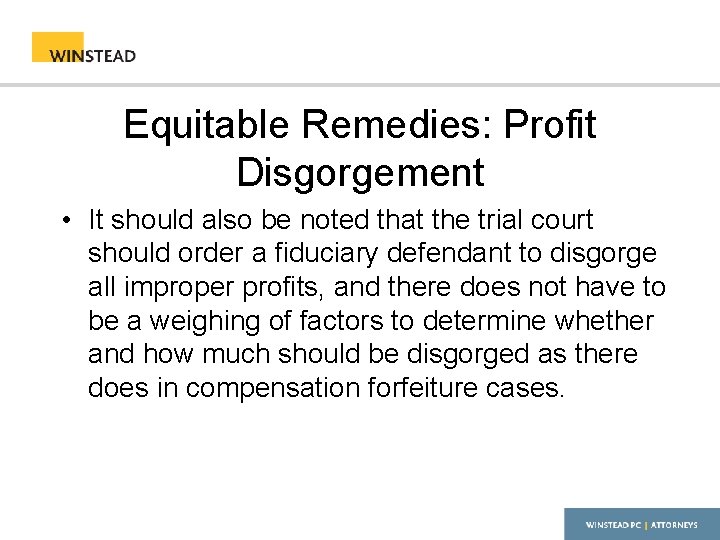 Equitable Remedies: Profit Disgorgement • It should also be noted that the trial court