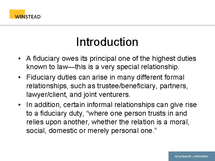Introduction • A fiduciary owes its principal one of the highest duties known to