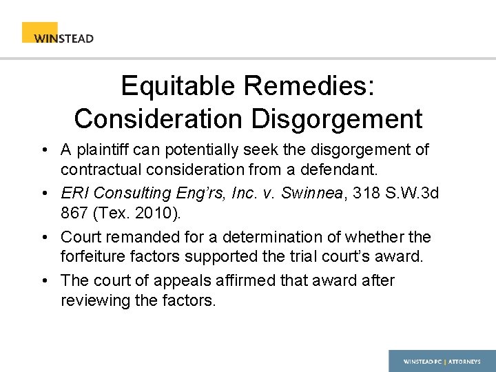 Equitable Remedies: Consideration Disgorgement • A plaintiff can potentially seek the disgorgement of contractual