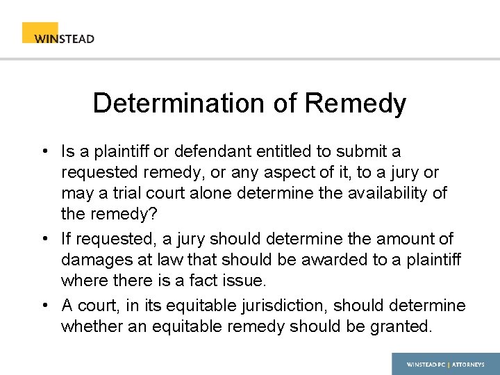 Determination of Remedy • Is a plaintiff or defendant entitled to submit a requested