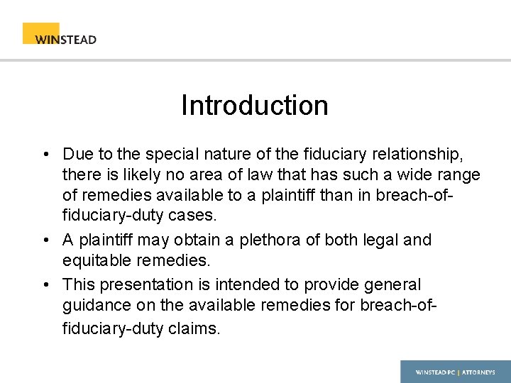 Introduction • Due to the special nature of the fiduciary relationship, there is likely