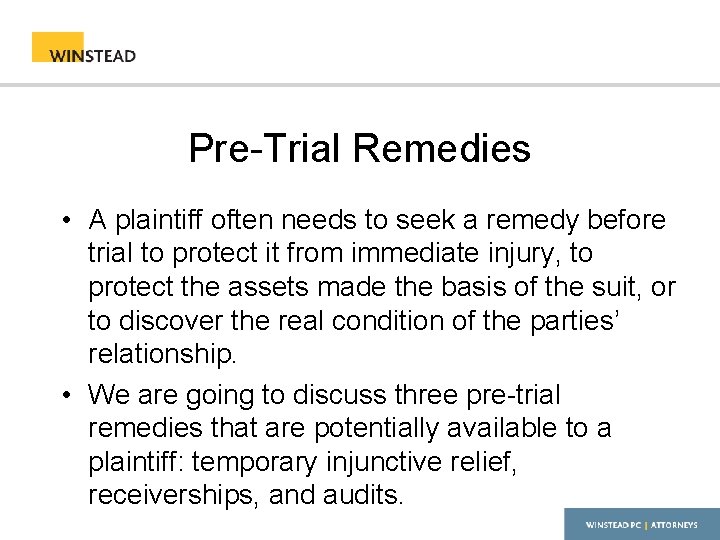 Pre-Trial Remedies • A plaintiff often needs to seek a remedy before trial to