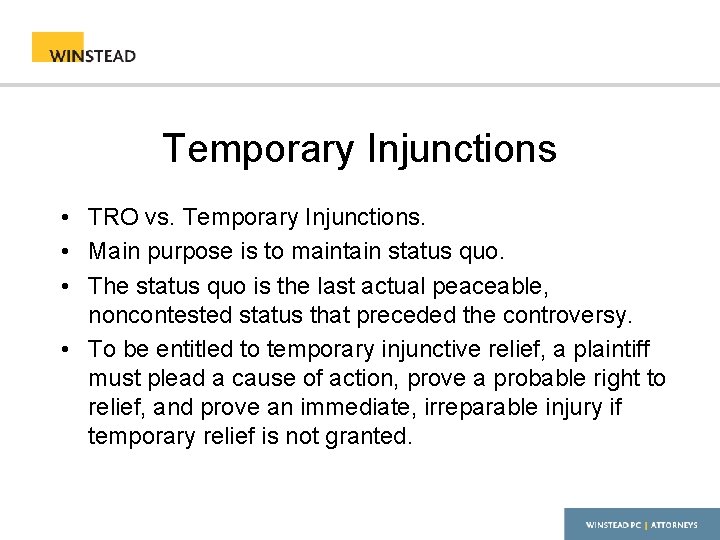 Temporary Injunctions • TRO vs. Temporary Injunctions. • Main purpose is to maintain status
