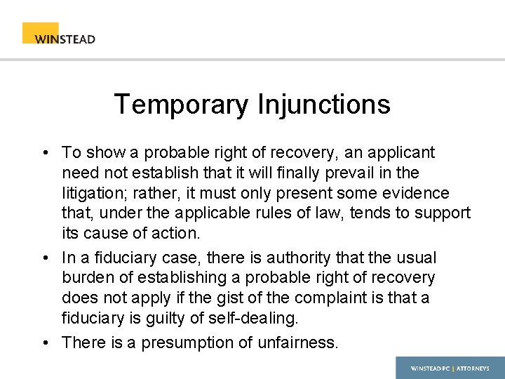 Temporary Injunctions • To show a probable right of recovery, an applicant need not