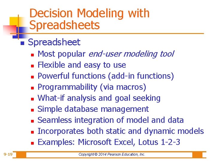 Decision Modeling with Spreadsheets n Spreadsheet n n n n n 9 -19 Most
