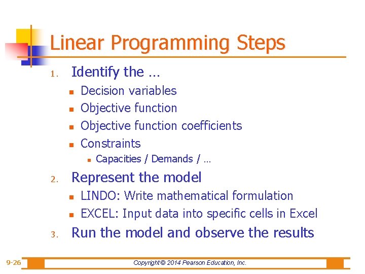 Linear Programming Steps 1. Identify the … n n Decision variables Objective function coefficients