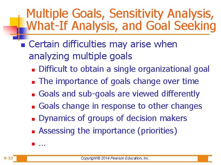 Multiple Goals, Sensitivity Analysis, What-If Analysis, and Goal Seeking n Certain difficulties may arise
