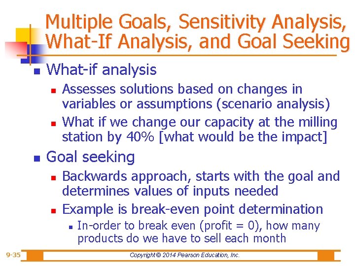 Multiple Goals, Sensitivity Analysis, What-If Analysis, and Goal Seeking n What-if analysis n n