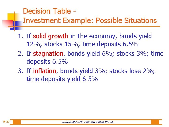 Decision Table Investment Example: Possible Situations 1. If solid growth in the economy, bonds