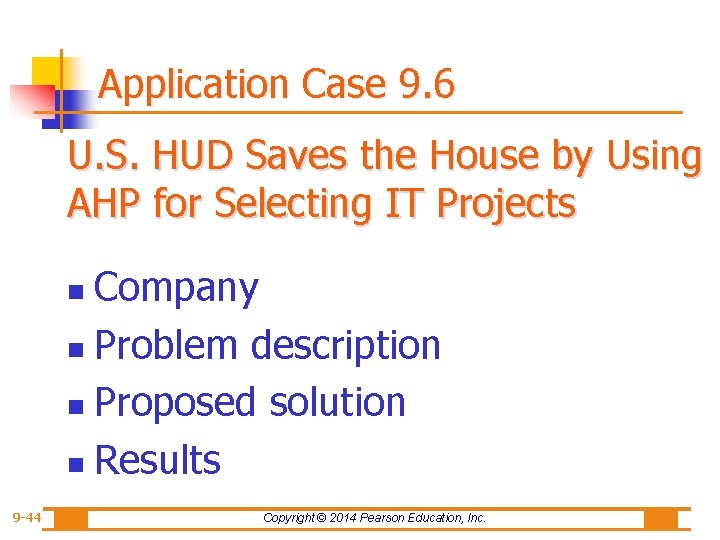 Application Case 9. 6 U. S. HUD Saves the House by Using AHP for