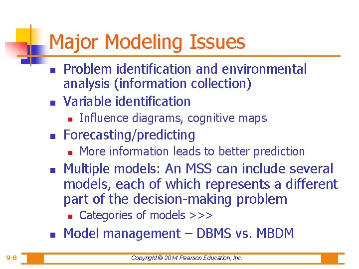 Major Modeling Issues n n Problem identification and environmental analysis (information collection) Variable identification