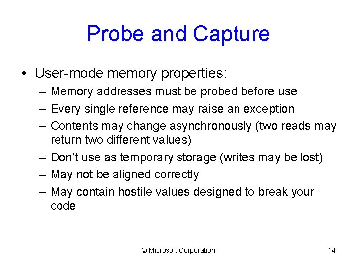 Probe and Capture • User-mode memory properties: – Memory addresses must be probed before