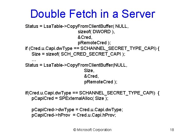 Double Fetch in a Server Status = Lsa. Table->Copy. From. Client. Buffer( NULL, sizeof(