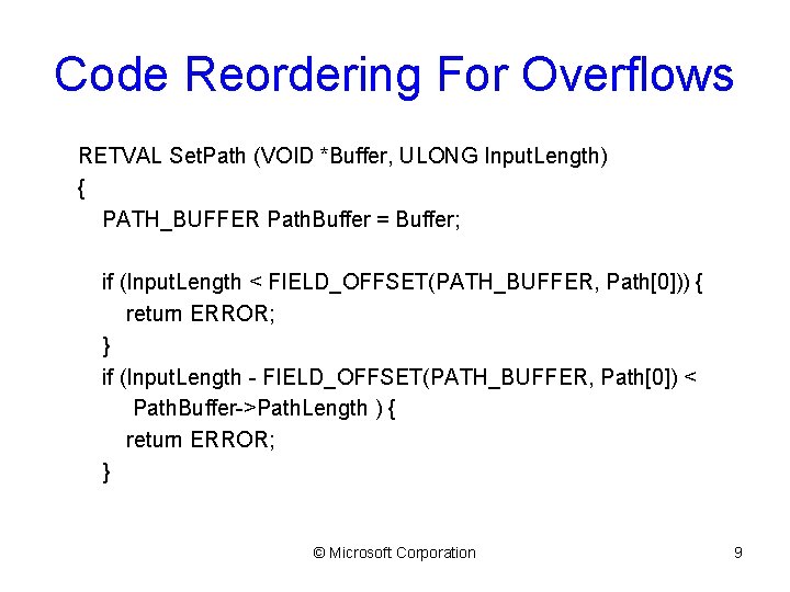 Code Reordering For Overflows RETVAL Set. Path (VOID *Buffer, ULONG Input. Length) { PATH_BUFFER
