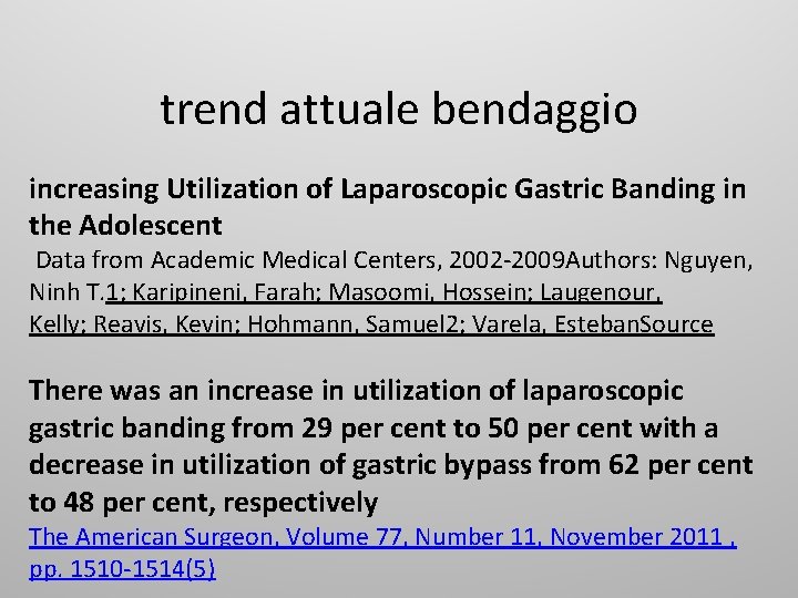 trend attuale bendaggio increasing Utilization of Laparoscopic Gastric Banding in the Adolescent Data from