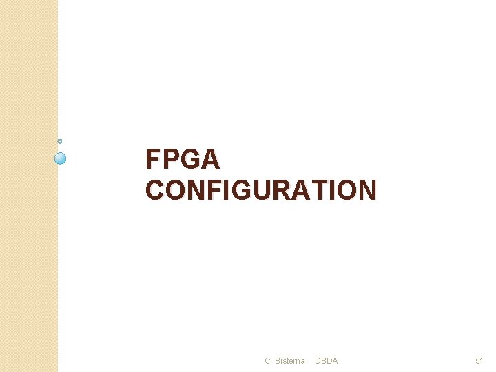 FPGA CONFIGURATION C. Sisterna DSDA 51 