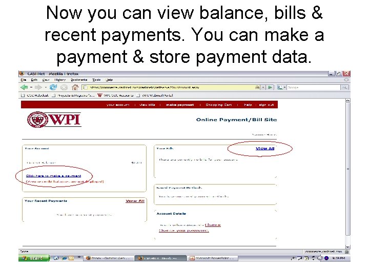 Now you can view balance, bills & recent payments. You can make a payment