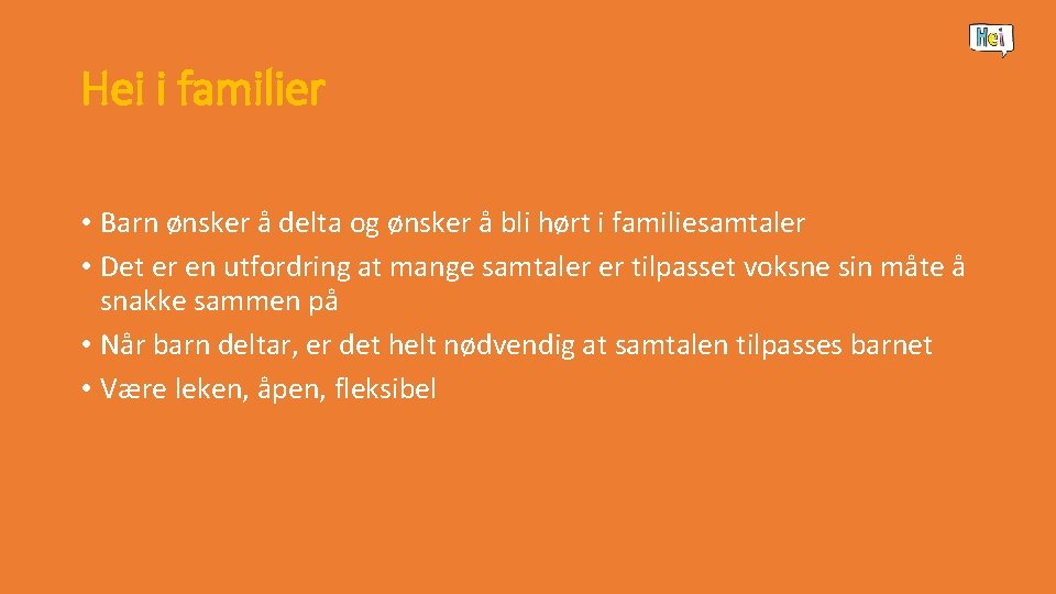 Hei i familier • Barn ønsker å delta og ønsker å bli hørt i