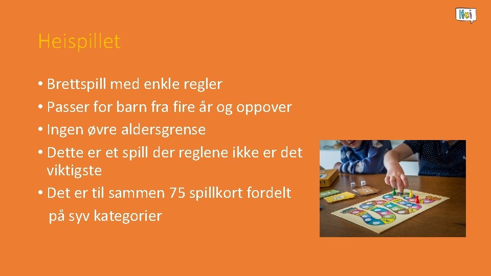 Heispillet • Brettspill med enkle regler • Passer for barn fra fire år og