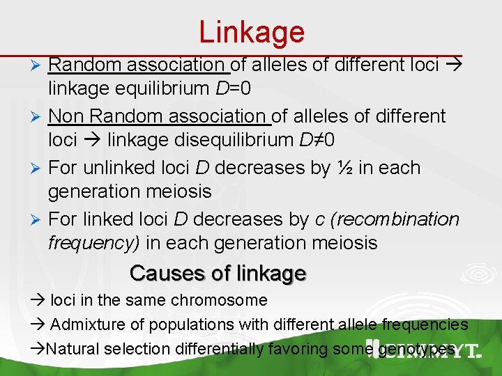 Linkage Random association of alleles of different loci linkage equilibrium D=0 Ø Non Random