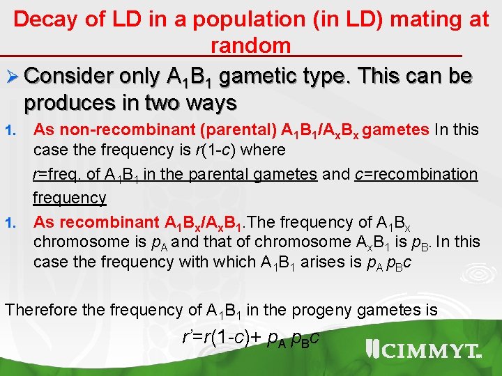 Decay of LD in a population (in LD) mating at random Ø Consider only