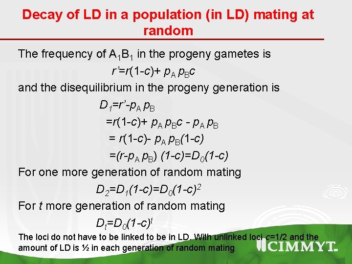 Decay of LD in a population (in LD) mating at random The frequency of