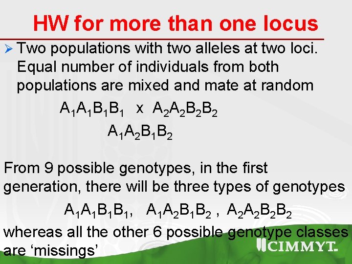 HW for more than one locus Ø Two populations with two alleles at two