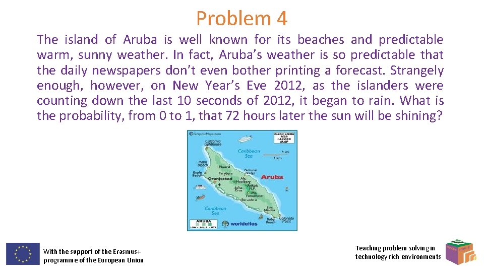 Problem 4 The island of Aruba is well known for its beaches and predictable