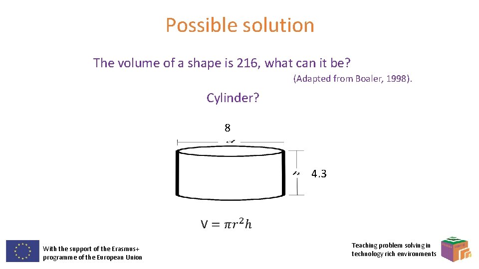 Possible solution The volume of a shape is 216, what can it be? (Adapted