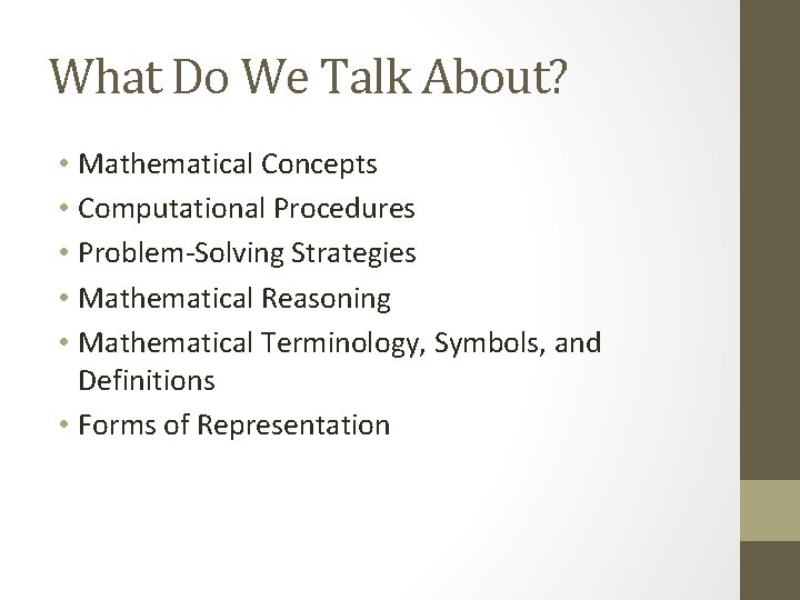 What Do We Talk About? • Mathematical Concepts • Computational Procedures • Problem-Solving Strategies