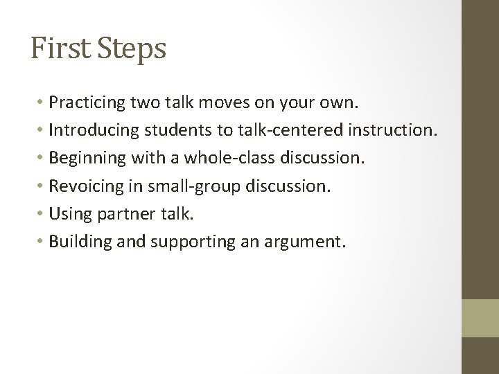 First Steps • Practicing two talk moves on your own. • Introducing students to