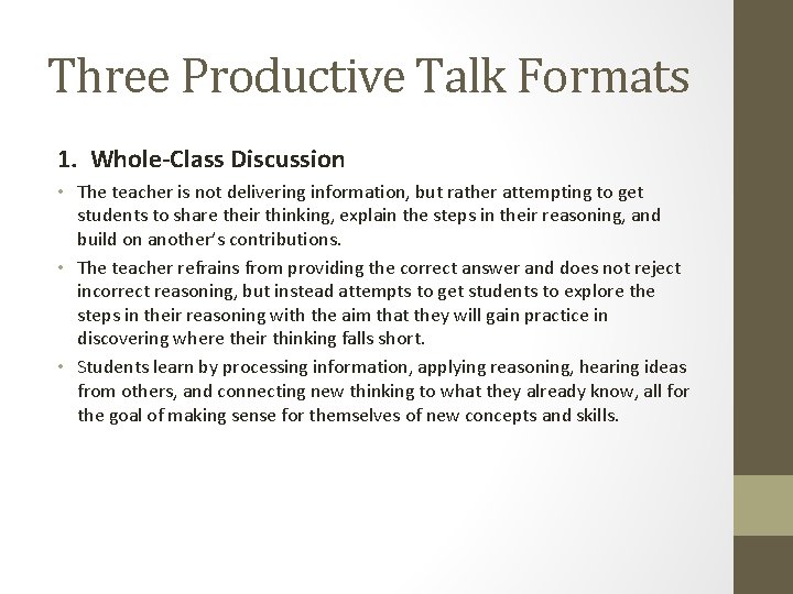 Three Productive Talk Formats 1. Whole-Class Discussion • The teacher is not delivering information,