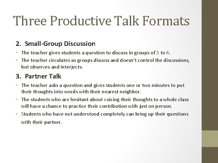 Three Productive Talk Formats 2. Small-Group Discussion • The teacher gives students a question