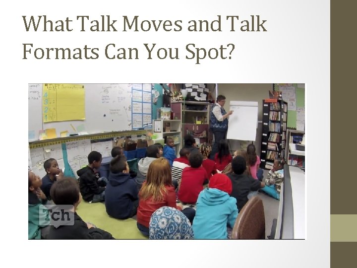 What Talk Moves and Talk Formats Can You Spot? 