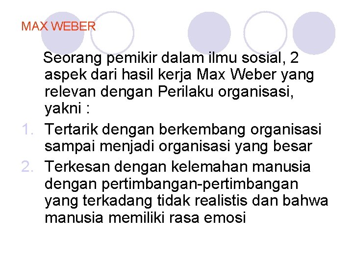 MAX WEBER Seorang pemikir dalam ilmu sosial, 2 aspek dari hasil kerja Max Weber