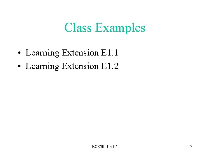 Class Examples • Learning Extension E 1. 1 • Learning Extension E 1. 2