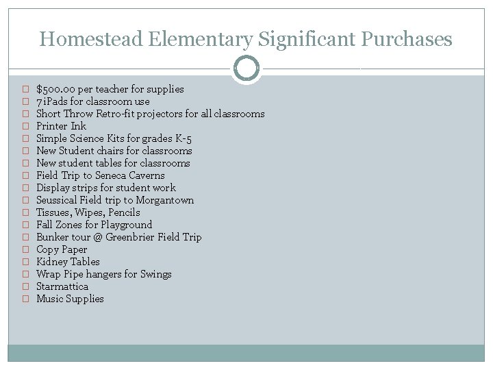 Homestead Elementary Significant Purchases � � � � � $500. 00 per teacher for