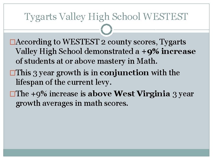 Tygarts Valley High School WESTEST �According to WESTEST 2 county scores, Tygarts Valley High