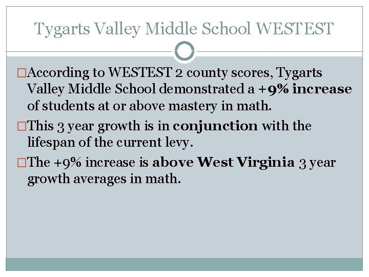 Tygarts Valley Middle School WESTEST �According to WESTEST 2 county scores, Tygarts Valley Middle
